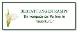 BESTATTUNGEN RAMPP   Ihr kompetenter Partner in   Trauerkultur