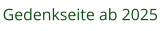 Gedenkseite ab 2025