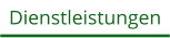 Dienstleistungen